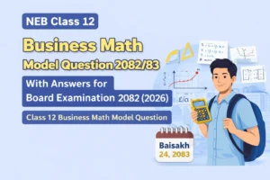 Class 12 Business Math Model Question 2082/83 with Solutions