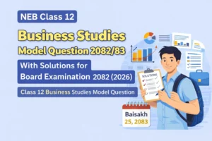 Class 12 Business Studies Model Question 2082