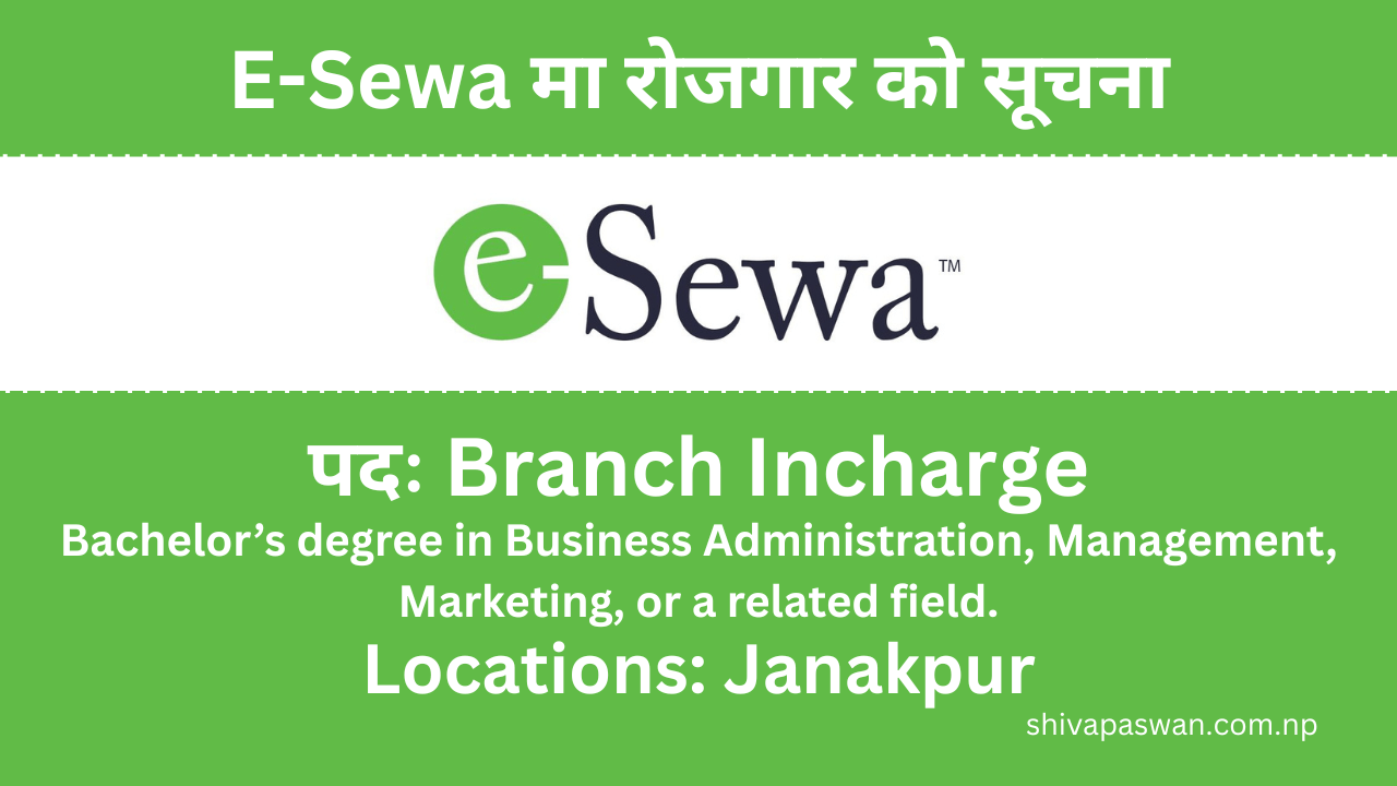 eSewa Money Transfer Pvt. Ltd. Announces Vacancy for Branch Incharge 1 eSsewa Money Transfer Pvt. Ltd. Announces Vacancy for Branch Incharger 2082