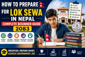 How to Prepare for Lok Sewa in Nepal 2083 Complete Beginner Guide